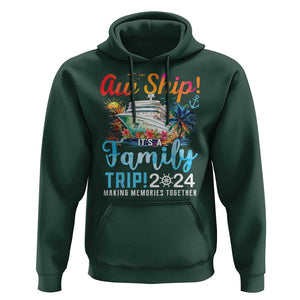 Aw Ship It's A Family Trip 2024 Hoodie Cruise Trip Making Memories Family Matching TS02 Dark Forest Green Print Your Wear