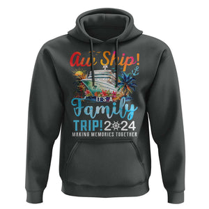 Aw Ship It's A Family Trip 2024 Hoodie Cruise Trip Making Memories Family Matching TS02 Dark Heather Print Your Wear