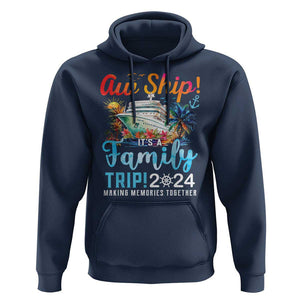 Aw Ship It's A Family Trip 2024 Hoodie Cruise Trip Making Memories Family Matching TS02 Navy Print Your Wear