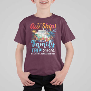 Aw Ship It's A Family Trip 2024 T Shirt For Kid Cruise Trip Making Memories Family Matching TS02 Maroon Print Your Wear