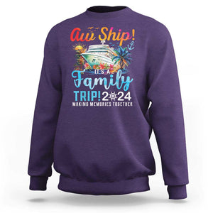 Aw Ship It's A Family Trip 2024 Sweatshirt Cruise Trip Making Memories Family Matching TS02 Purple Print Your Wear