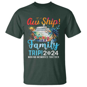 Aw Ship It's A Family Trip 2024 T Shirt Cruise Trip Making Memories Family Matching TS02 Dark Forest Green Print Your Wear