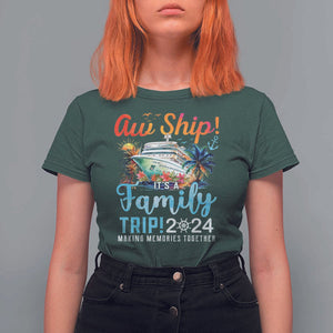 Aw Ship It's A Family Trip 2024 T Shirt For Women Cruise Trip Making Memories Family Matching TS02 Dark Forest Green Print Your Wear