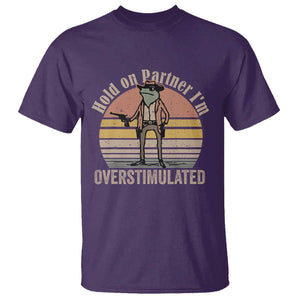 Hold On Partner I'm Overstimulated T Shirt Funny Cowboy Frog Retro Vintage TS02 Purple Print Your Wear