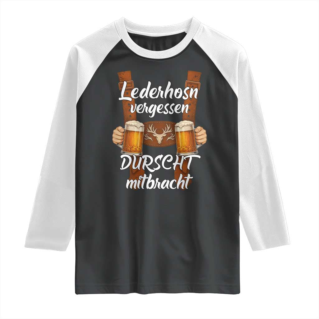 Lederhosen Forgotten Oktoberfest Raglan Shirt Durscht Mitbracht Funny Beer Drinking TS02 Black White Print Your Wear