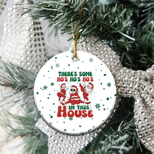 Santa Christmas Ceramic Ornament Theres Some Hos In This House Funny Xmas Vibe TS02 Printyourwear