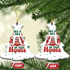 Santa Christmas Ceramic Ornament Theres Some Hos In This House Funny Xmas Vibe TS02 Christmas Tree White Printyourwear