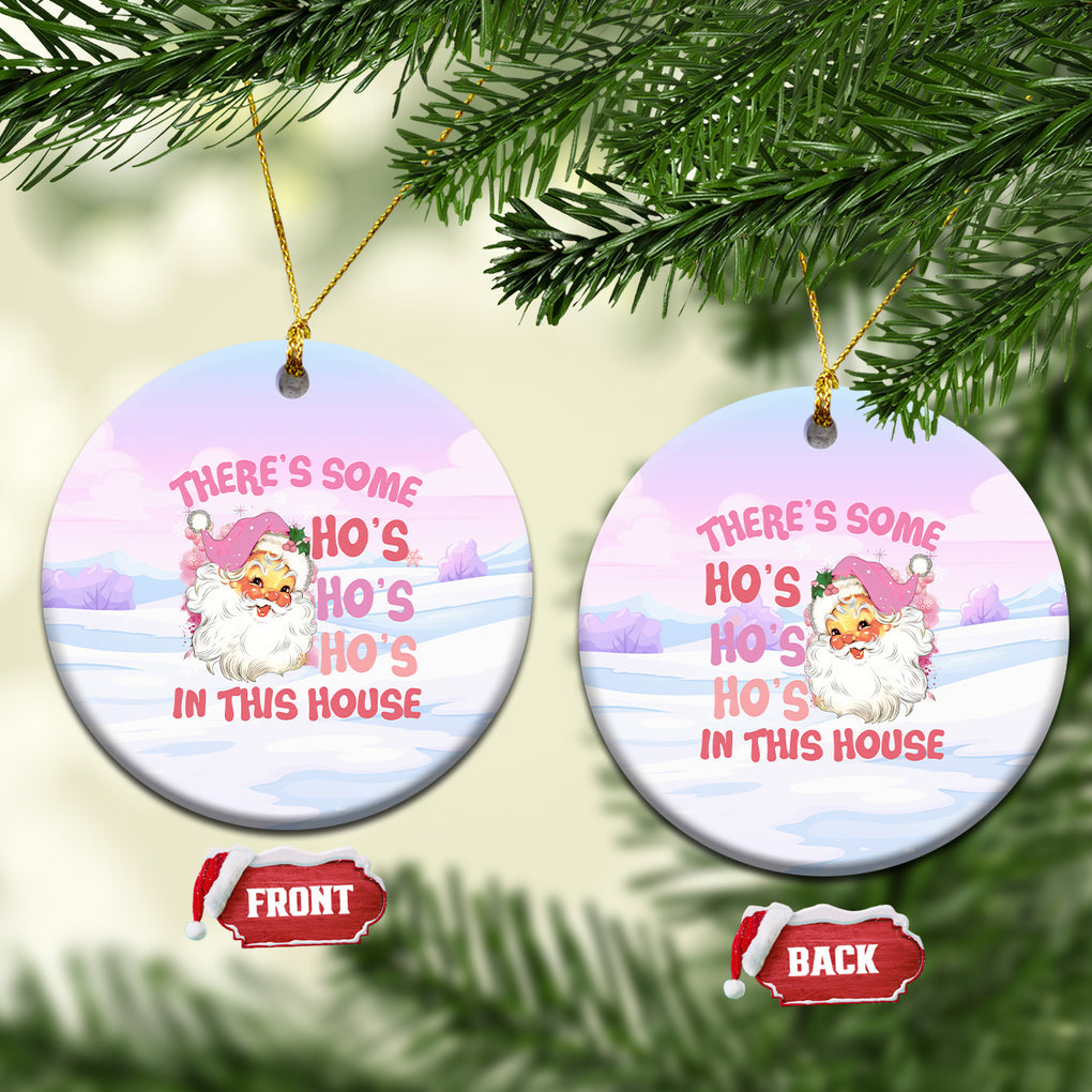 Pink Santa Christmas Ceramic Ornament Theres Some Hos In This House Retro Xmas Vibe TS02 Circle Pink Printyourwear