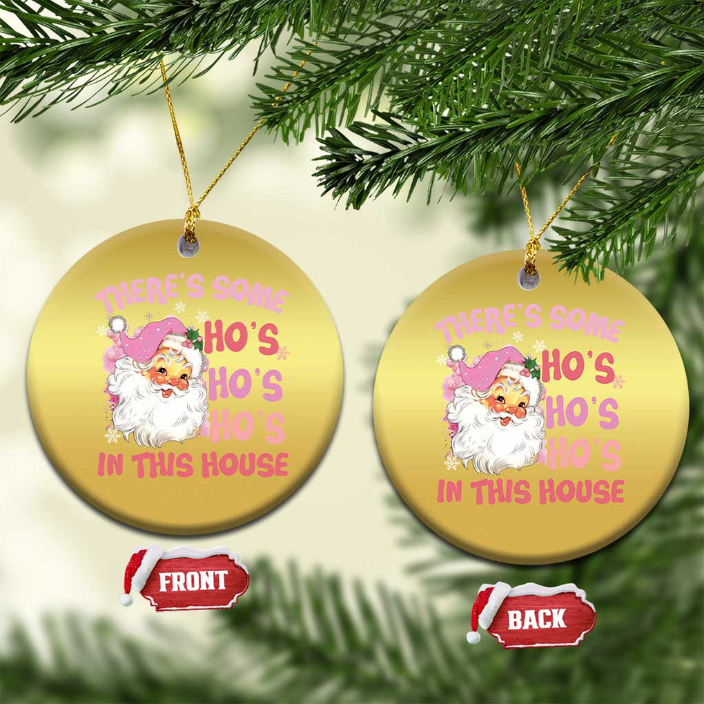 Funny Pink Santa Christmas Ornament Theres Some Hos In This House Retro Xmas Vibe TS02 Circle Gold Print Your Wear