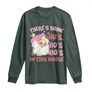 Christmas Pink Santa Long Sleeve Shirt Theres Some Hos In This House Retro Xmas Vibe TS02 Dark Forest Green Print Your Wear