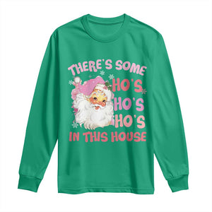 Christmas Pink Santa Long Sleeve Shirt Theres Some Hos In This House Retro Xmas Vibe TS02 Irish Green Print Your Wear