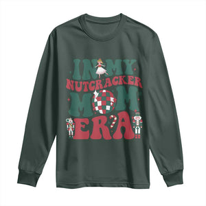 Christmas Nutcracker Long Sleeve Shirt In My Nutcracker Mom Era Groovy Doll Xmas Mama TS02 Dark Forest Green Print Your Wear