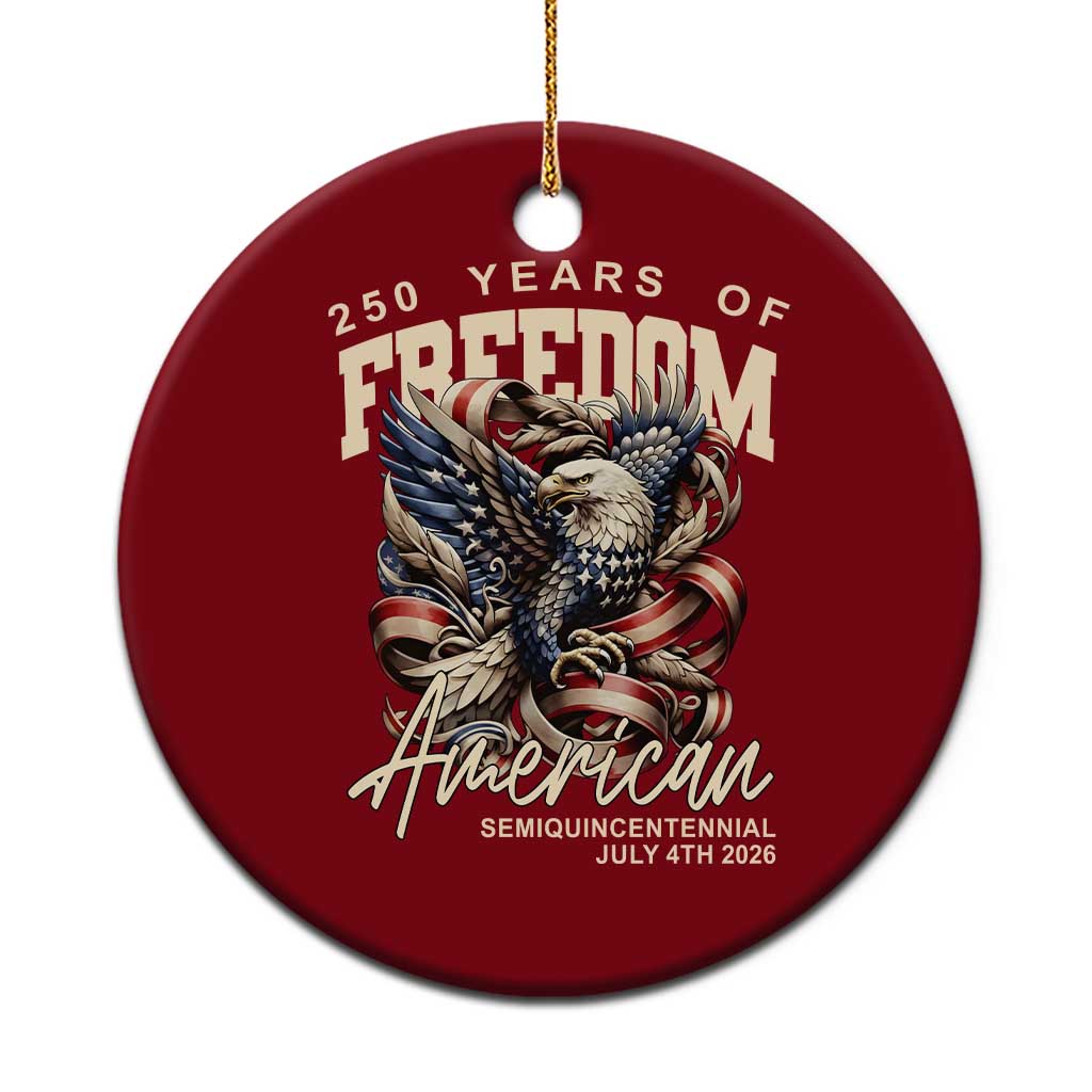250 Years of Freedom Eagle Ceramic Ornament US 250th Anniversary American Semiquincentennial 2026 Patriotic TS02 1pc Red Print Your Wear