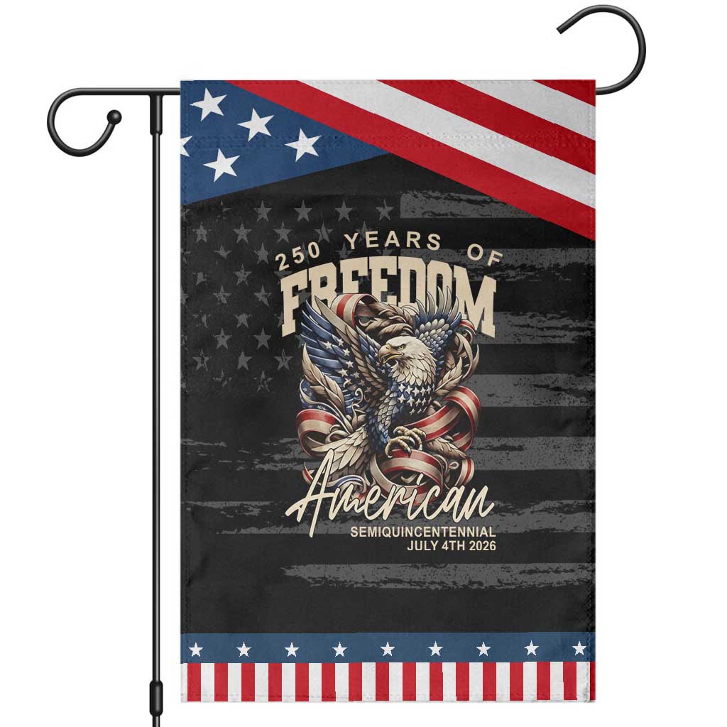 250 Years of Freedom Eagle Garden Flag US 250th Anniversary American Semiquincentennial 2026 Patriotic TS02 Distressed Black Blue Print Your Wear