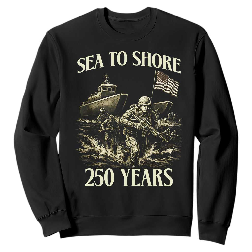 Military Navy 250th Anniversary Sweatshirt Sea To Shore 250 Years TS02 Black Print Your Wear
