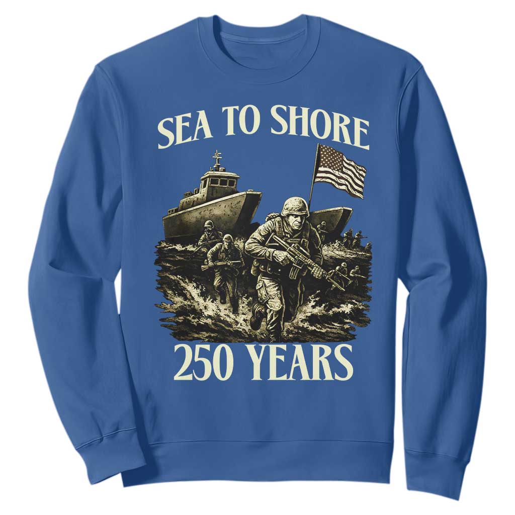 Military Navy 250th Anniversary Sweatshirt Sea To Shore 250 Years TS02 Royal Blue Print Your Wear