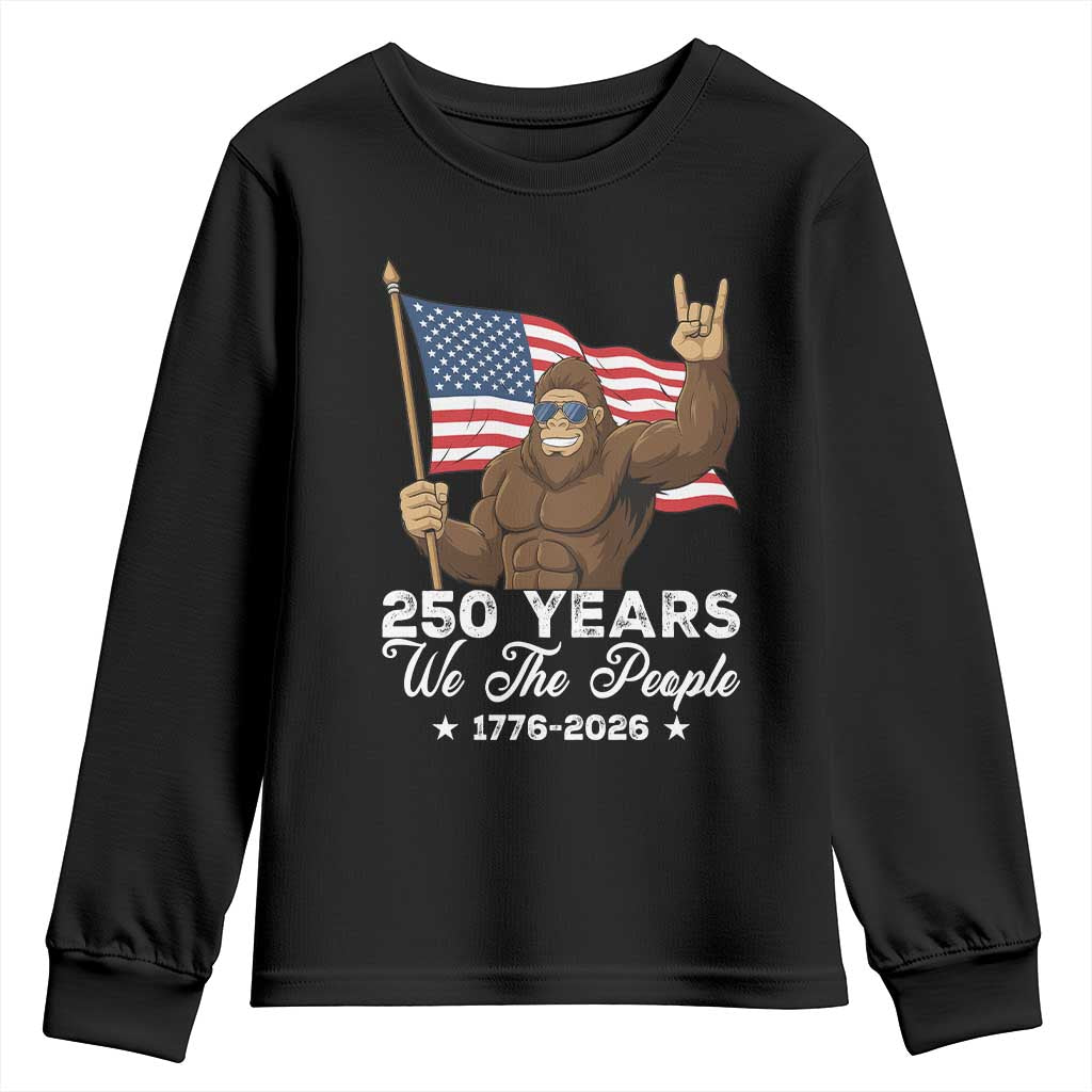 250 Years We The People Bigfoot Youth Sweatshirt Funny Patriotic 1776 to 2026 US Semiquincentennial TS02 Black Print Your Wear