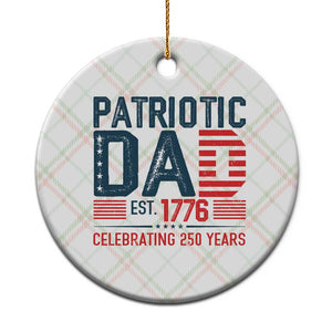 Patriotic Dad 250 Years Ceramic Ornament Est. 1776 Funny USA Semiquincentennial TS02 1pc Christmas Plaid Print Your Wear