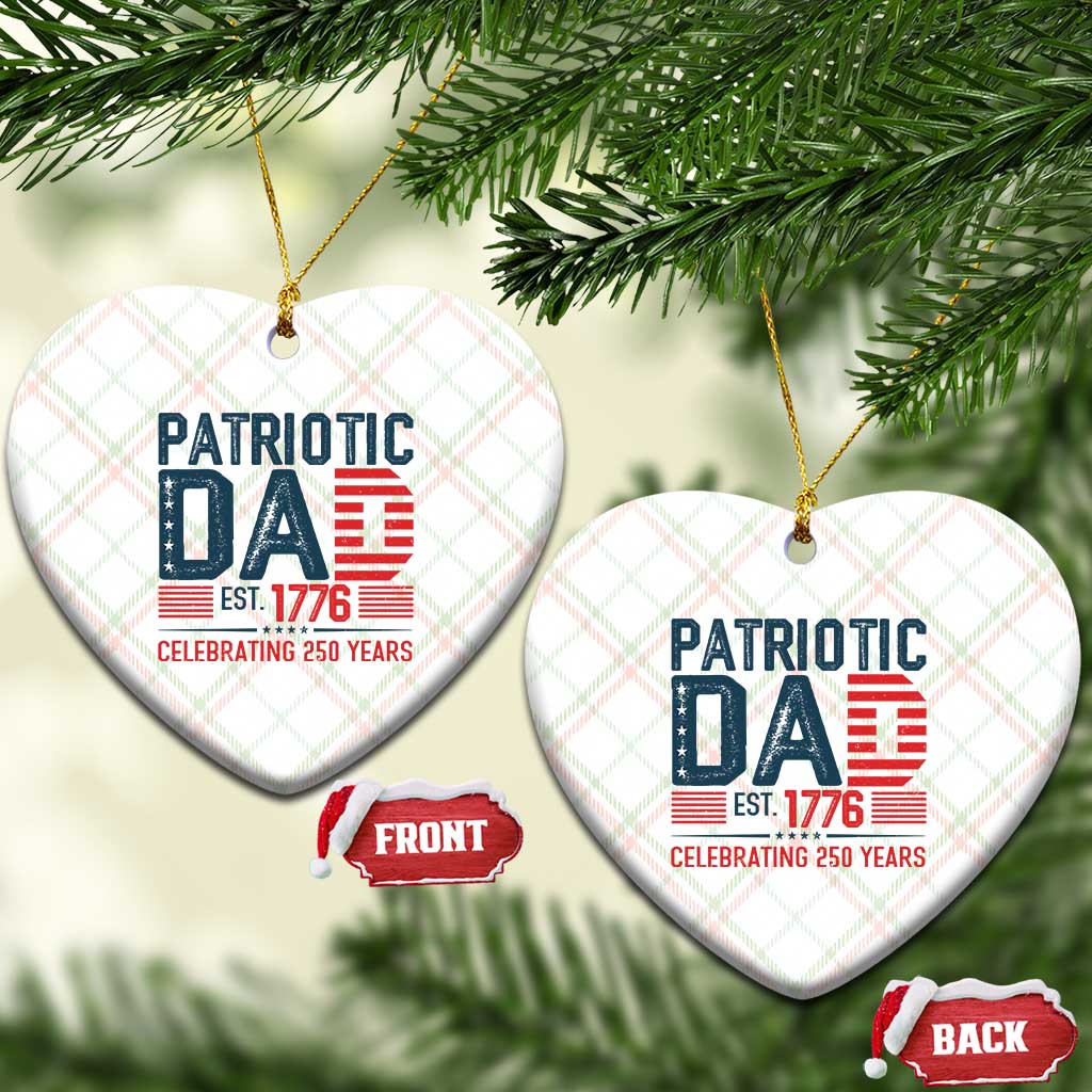 Patriotic Dad 250 Years Ceramic Ornament Est. 1776 Funny USA Semiquincentennial TS02 Print Your Wear