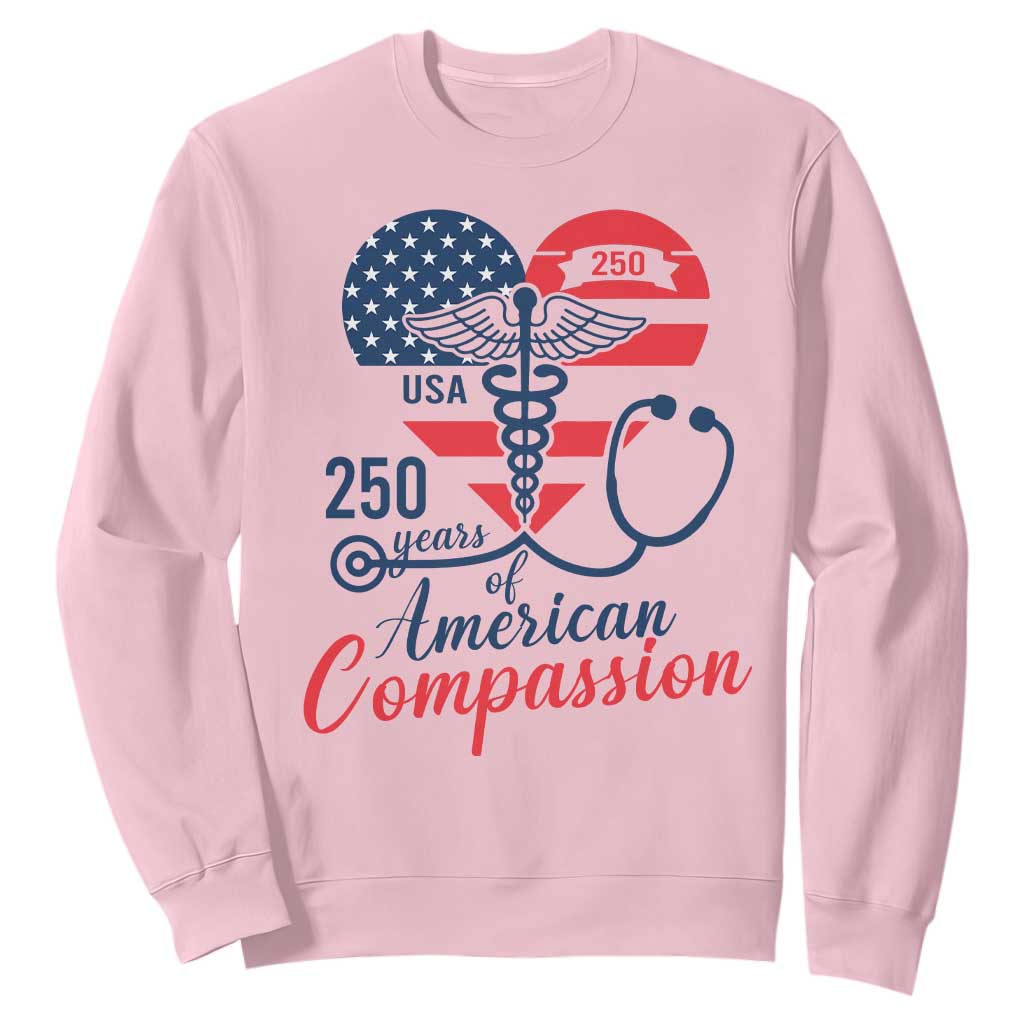 250 Years of American Compassion Sweatshirt Patriotic Medical Worker TS02 Light Pink Print Your Wear