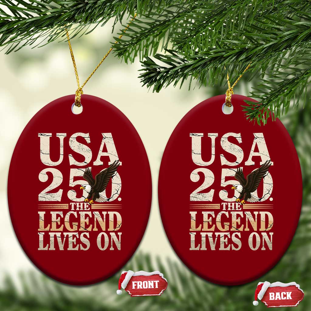 USA 250 The Legend Lives On Ceramic Ornament Patriotic Eagle for Semiquincentennial 2026 TS02 Print Your Wear