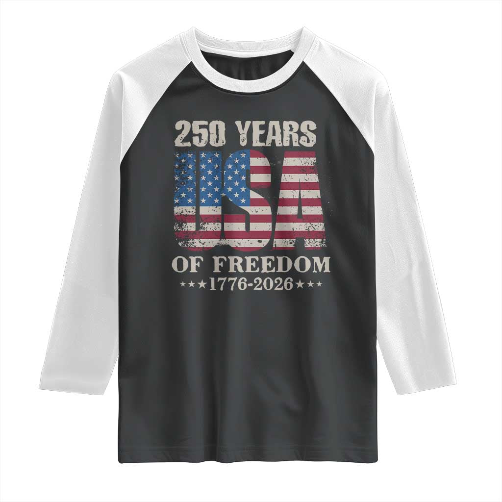 USA Flag 250 Years of Freedom Raglan Shirt Vintage Patriotic 1776 to 2026 Semiquincentennial TS02 Black White Print Your Wear