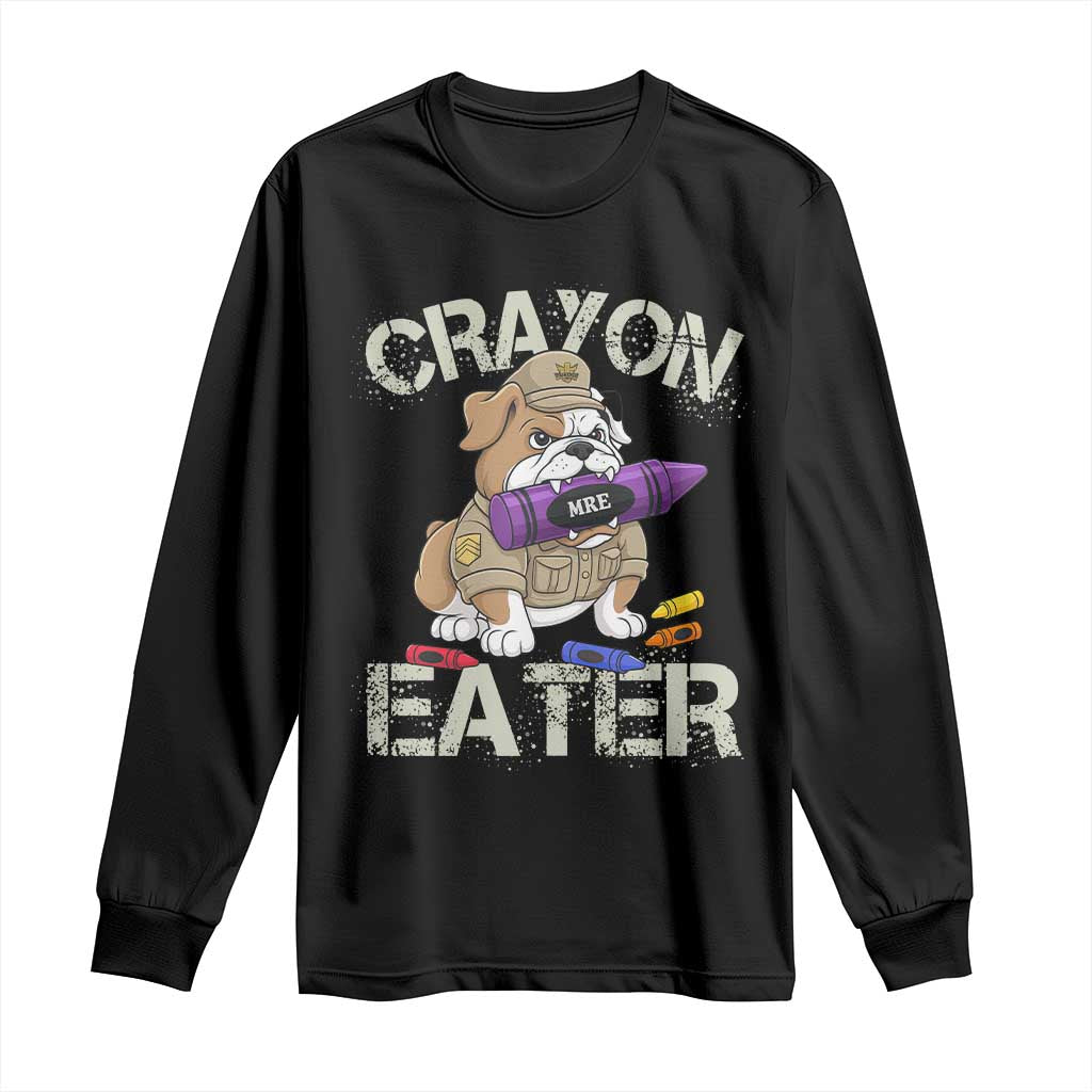 Crayon Eater Bulldog Long Sleeve Shirt Funny Military Gift with Combat Pup and MRE Crayon TS02 Black Print Your Wear