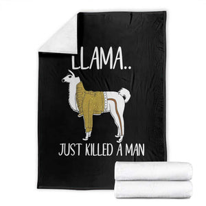 Funny Llama Just Killed a Man Throw Blanket Animal Pun Internet Meme TS02 Black Print Your Wear