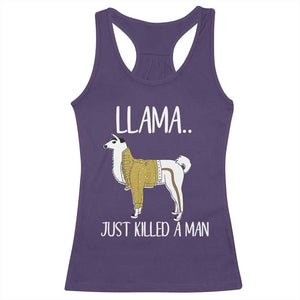 Funny Llama Just Killed a Man Racerback Tank Top Animal Pun Internet Meme TS02 Purple Print Your Wear