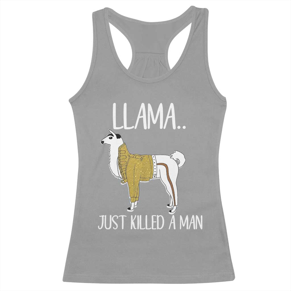 Funny Llama Just Killed a Man Racerback Tank Top Animal Pun Internet Meme TS02 Sport Gray Print Your Wear
