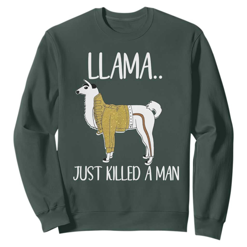 Funny Llama Just Killed a Man Sweatshirt Animal Pun Internet Meme TS02 Dark Forest Green Print Your Wear