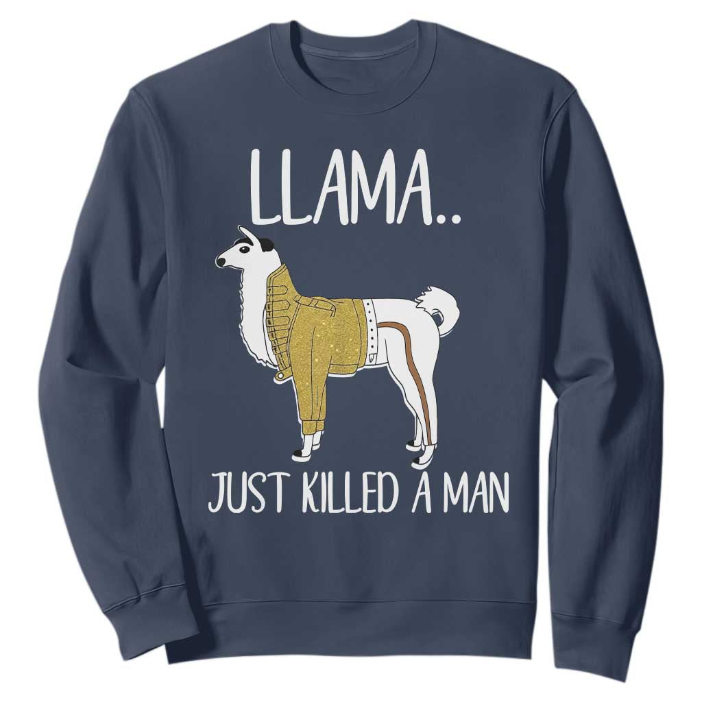 Funny Llama Just Killed a Man Sweatshirt Animal Pun Internet Meme TS02 Navy Print Your Wear