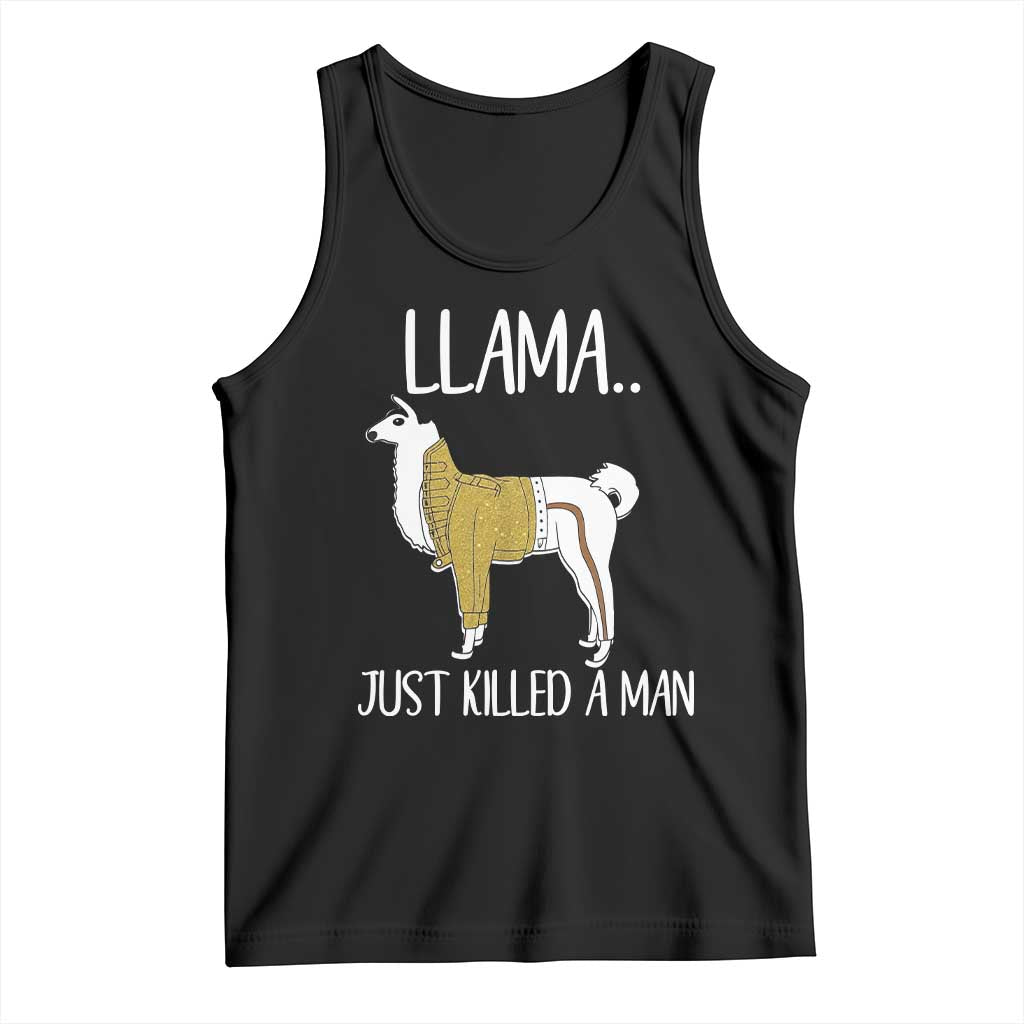 Funny Llama Just Killed a Man Tank Top Animal Pun Internet Meme TS02 Black Print Your Wear