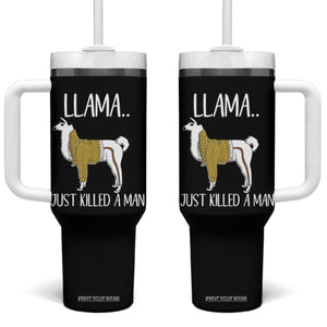 Funny Llama Just Killed a Man Tumbler With Handle Animal Pun Internet Meme TS02 One Size: 40 oz Black Print Your Wear