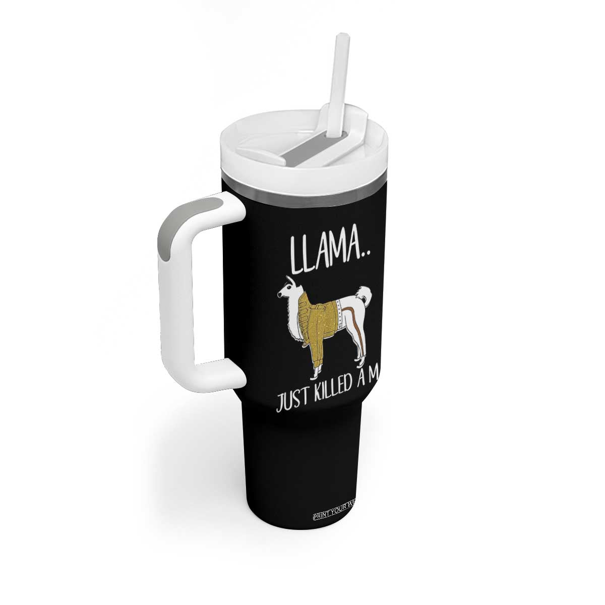Funny Llama Just Killed a Man Tumbler With Handle Animal Pun Internet Meme TS02 Print Your Wear