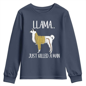 Funny Llama Just Killed a Man Youth Sweatshirt Animal Pun Internet Meme TS02 Navy Print Your Wear