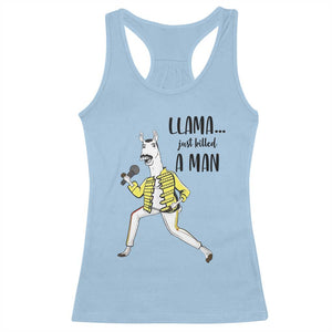 Funny Llama Just Killed a Man Racerback Tank Top Singing Animal Pun Internet Meme TS02 Light Blue Print Your Wear