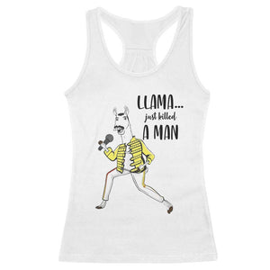 Funny Llama Just Killed a Man Racerback Tank Top Singing Animal Pun Internet Meme TS02 White Print Your Wear