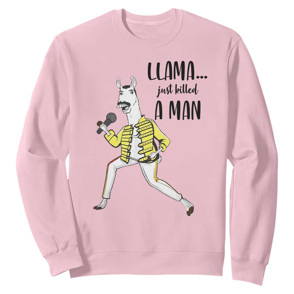 Funny Llama Just Killed a Man Sweatshirt Singing Animal Pun Internet Meme TS02 Light Pink Print Your Wear