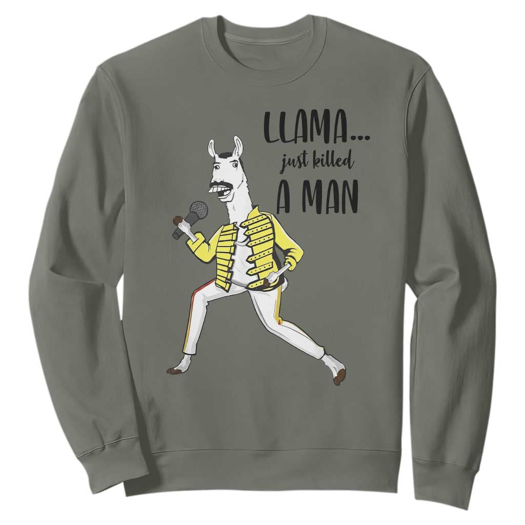 Funny Llama Just Killed a Man Sweatshirt Singing Animal Pun Internet Meme TS02 Military Green Print Your Wear