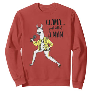 Funny Llama Just Killed a Man Sweatshirt Singing Animal Pun Internet Meme TS02 Red Print Your Wear