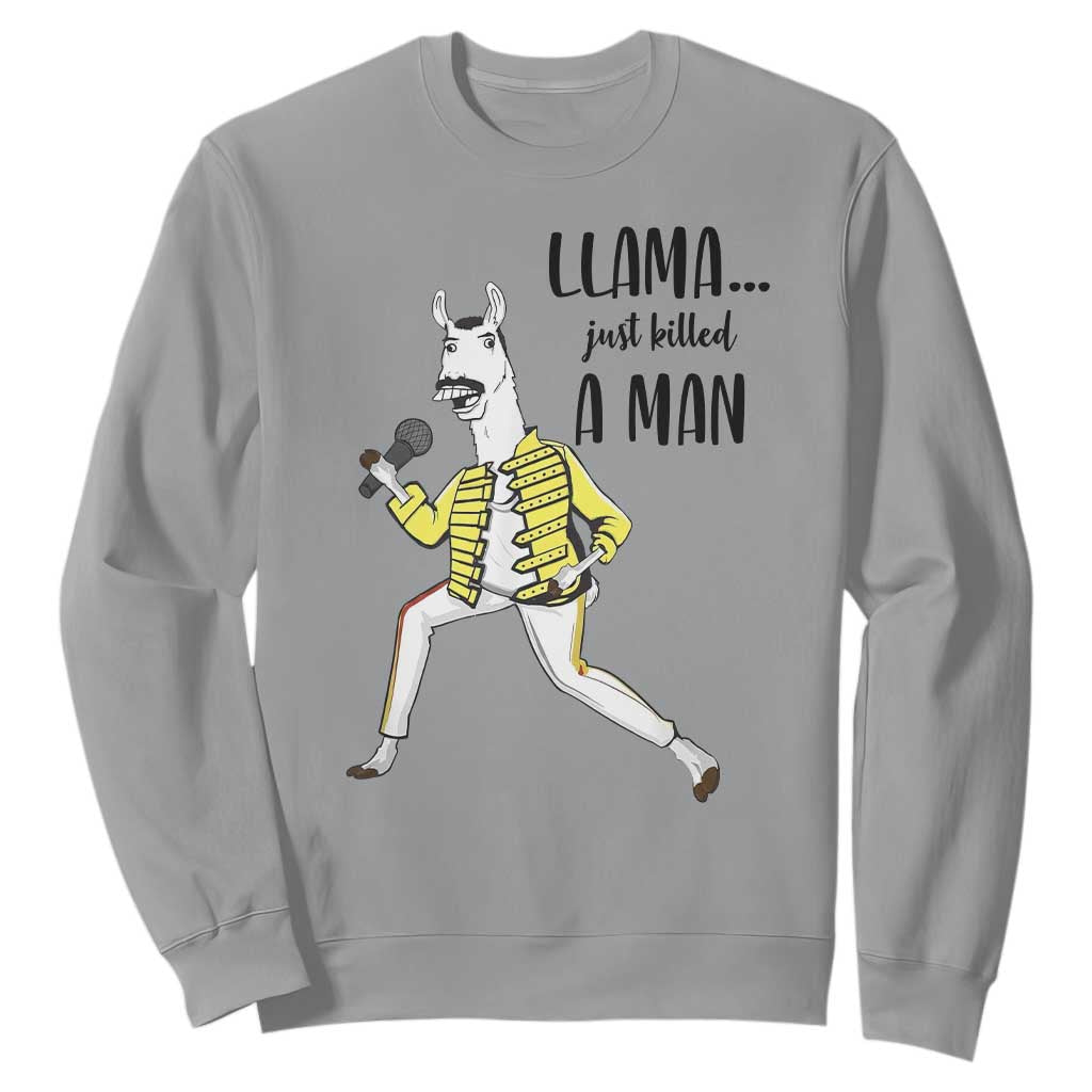 Funny Llama Just Killed a Man Sweatshirt Singing Animal Pun Internet Meme TS02 Sport Gray Print Your Wear
