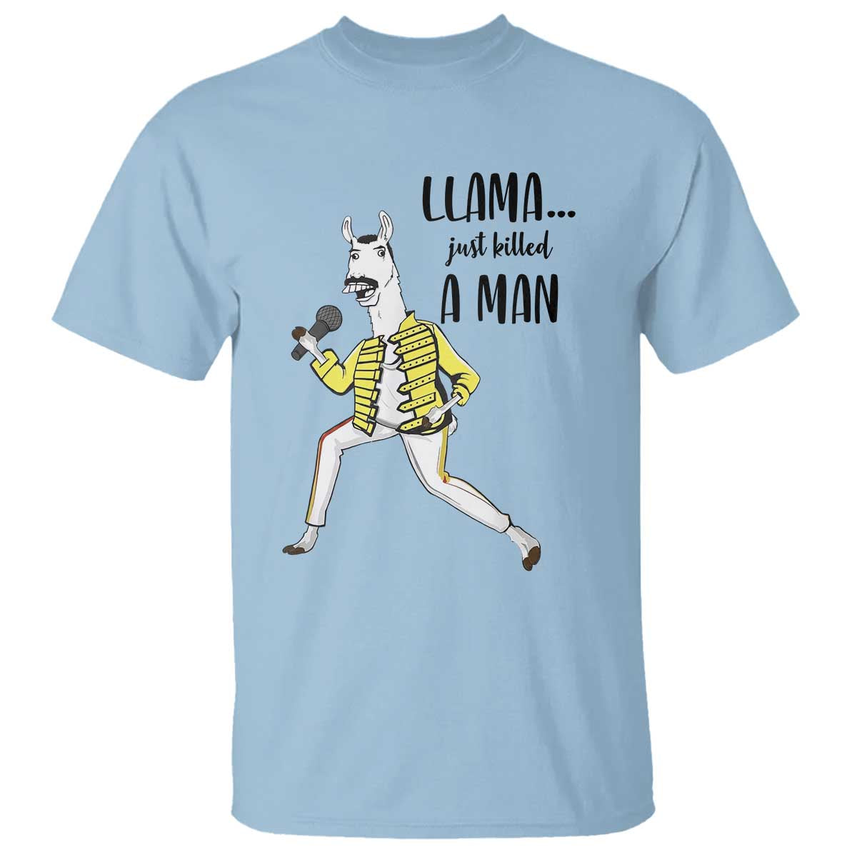 Funny Llama Just Killed a Man T Shirt Singing Animal Pun Internet Meme TS02 Light Blue Print Your Wear