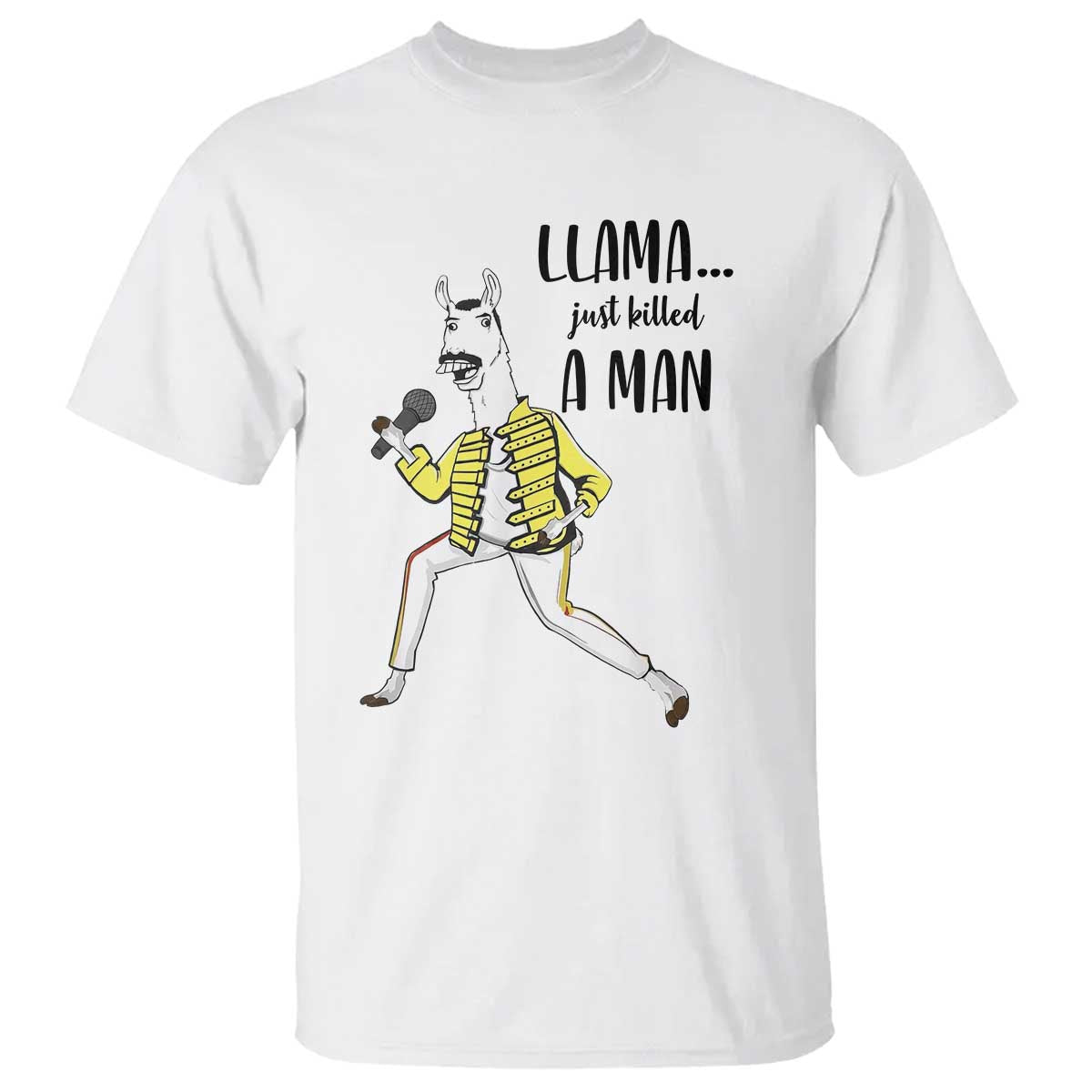 Funny Llama Just Killed a Man T Shirt Singing Animal Pun Internet Meme TS02 White Print Your Wear