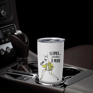 Funny Llama Just Killed a Man Tumbler Cup Singing Animal Pun Internet Meme TS02 Print Your Wear