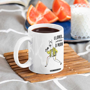 Funny Llama Just Killed a Man Coffee Mug Singing Animal Pun Internet Meme TS02 Print Your Wear