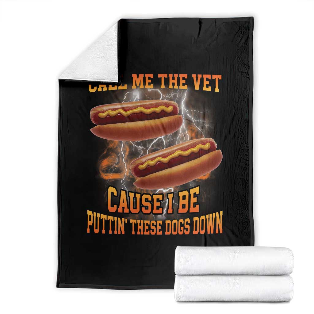Call Me the Vet Offensive Hot Dog Meme Throw Blanket I Be Putting These Dogs Down Funny Glizzy Globber TS02 Black Print Your Wear