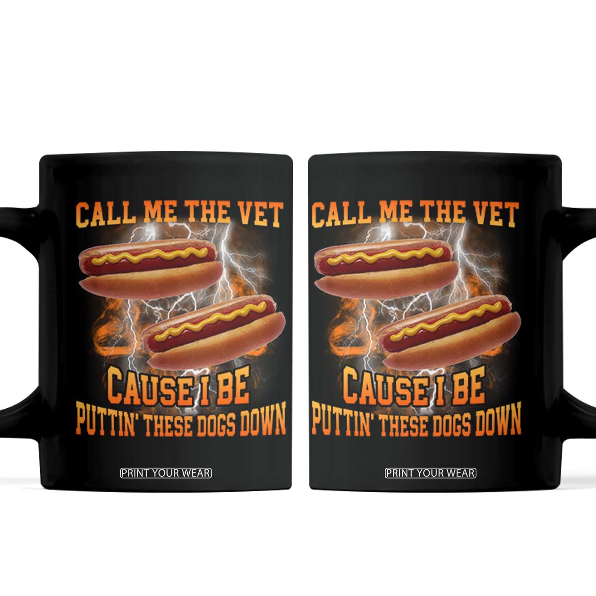 Call Me the Vet Offensive Hot Dog Meme Coffee Mug I Be Putting These Dogs Down Funny Glizzy Globber TS02 Black Print Your Wear