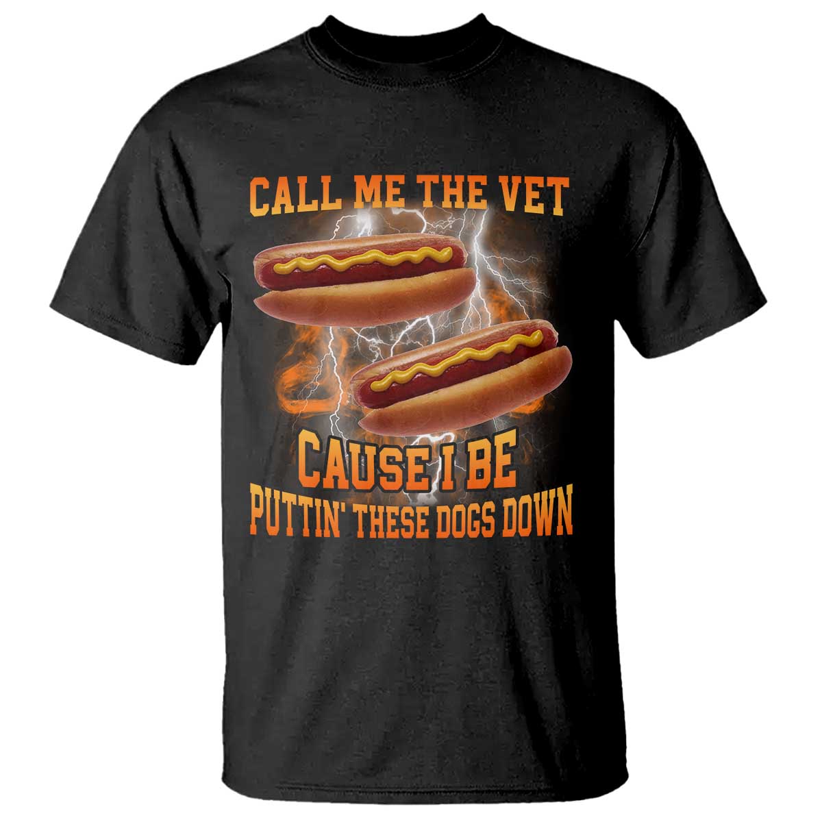 Call Me the Vet Offensive Hot Dog Meme T Shirt I Be Putting These Dogs Down Funny Glizzy Globber TS02 Black Print Your Wear