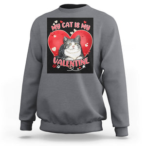 My Cat Is My Valentine Sweatshirt Meowentine Cute Heart TS02 Charcoal Printyourwear